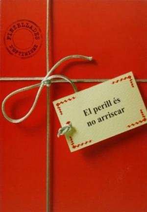 El perill es no arriscar