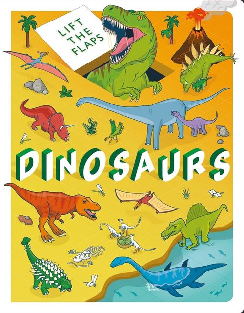DINOSAURS LIFT THE FLAPS