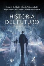 bw-historia-del-futuro-editorial-autores-de-argentina-9789878752549