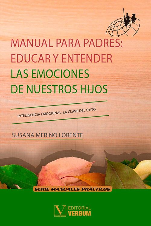 Manual para padres Educar y entender las emociones de nuestros hijos