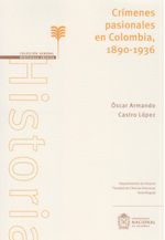 crimenes-pasionales-en-colombia-1890-1936-9789587940916-unal