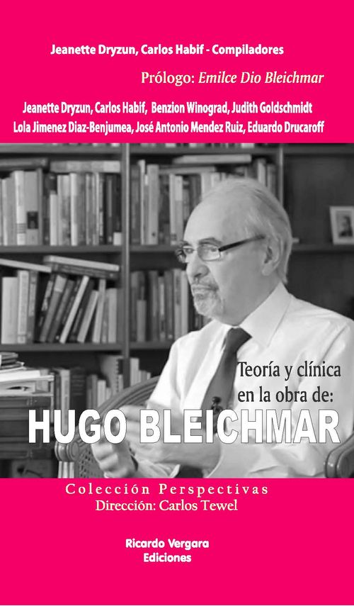 Teoria y clinica en la obra de Hugo Bleichmar