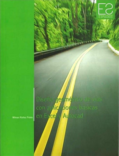 Diseño geométrico de vías con aplicaciones en excel y autocad
