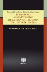 el-derecho-administrativo-de-la-dignidad-humana-y-del-interes-general-9789587912920-giba
