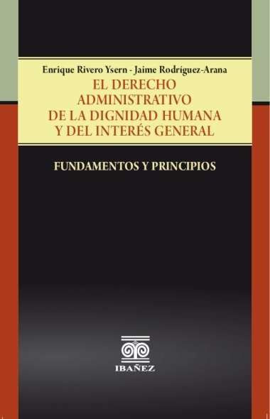 el-derecho-administrativo-de-la-dignidad-humana-y-del-interes-general-9789587912920-giba