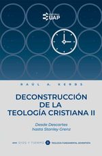 bw-deconstruccioacuten-de-la-teologiacutea-cristiana-ii-editorial-de-la-universidad-adventista-del-plata-9789877651003