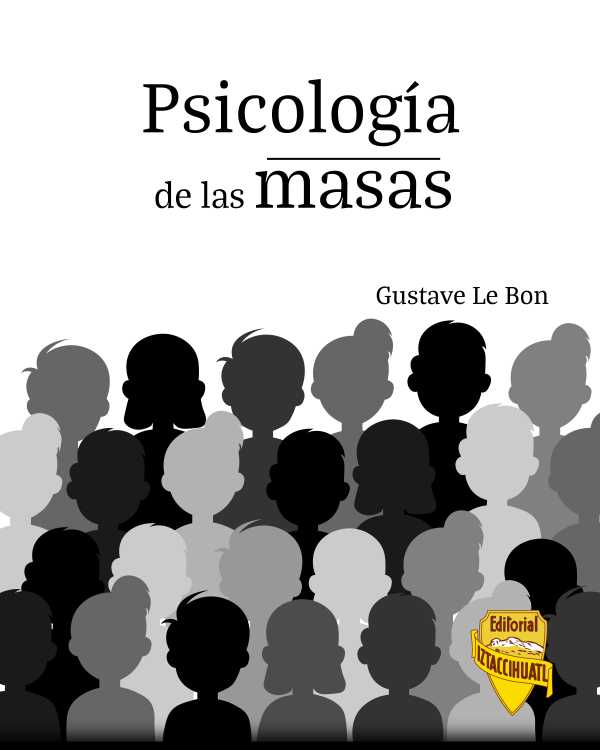 bw-psicologiacutea-de-las-masas-iztacchuatl-7502297054009