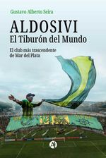 bw-aldosivi-el-tiburoacuten-del-mundo-editorial-autores-de-argentina-9789878752969