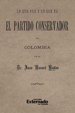 bw-lo-que-fue-y-lo-que-es-el-partido-conservador-en-colombia-u-externado-de-colombia-9789587901658