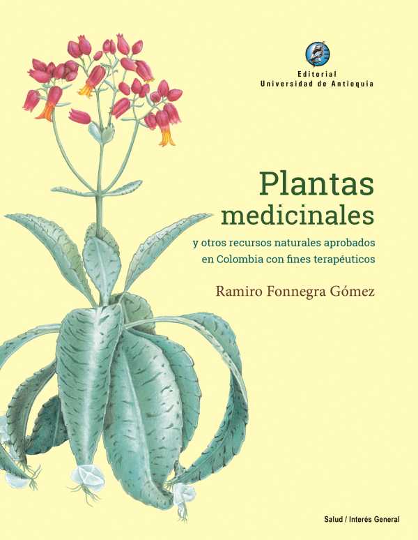 bw-plantas-medicinales-y-otros-recursos-naturales-aprobados-en-colombia-con-fines-terapeacuteuticos-u-de-antioquia-9789585011779
