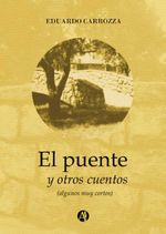 bw-el-puente-y-otros-cuentos-editorial-autores-de-argentina-9789877614589