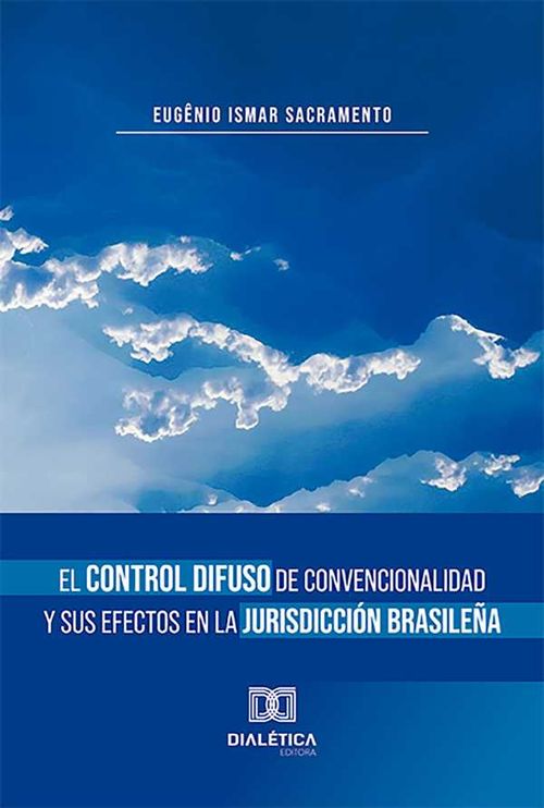 El Control Difuso de Convencionalidad y sus Efectos en la Jurisdicción Brasileña