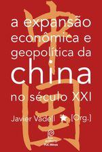 bw-a-expansatildeo-econocircmica-e-geopoliacutetica-da-china-no-seacuteculo-xxi-sociedade-mineira-de-cultura-editora-puc-minas-9786588547137