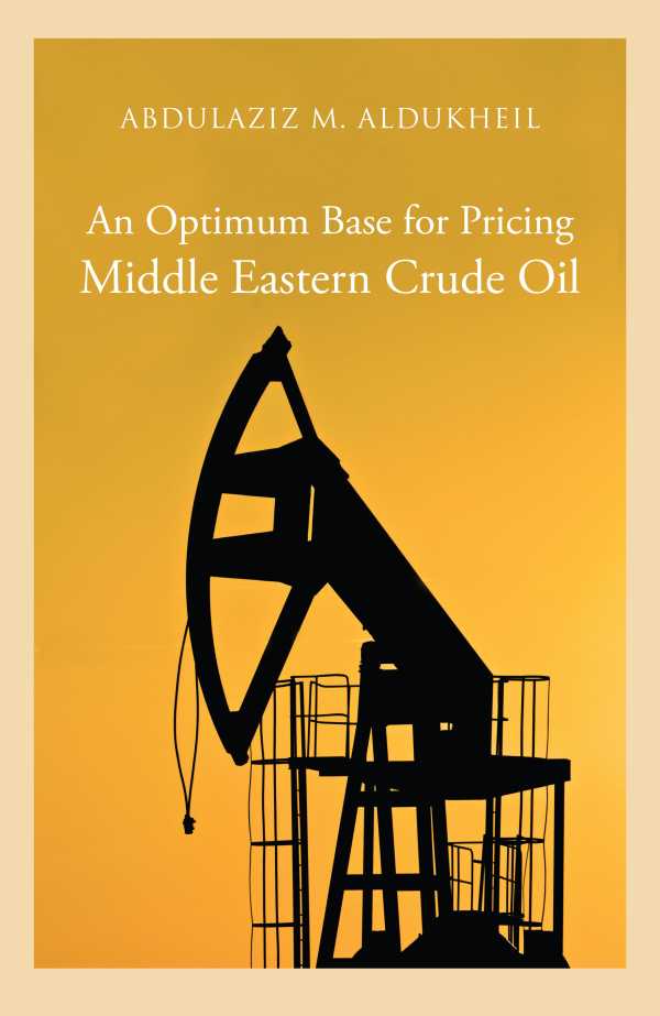 bw-an-optimum-base-for-pricing-middle-eastern-crude-oil-2020-saqi-books-9780863565793