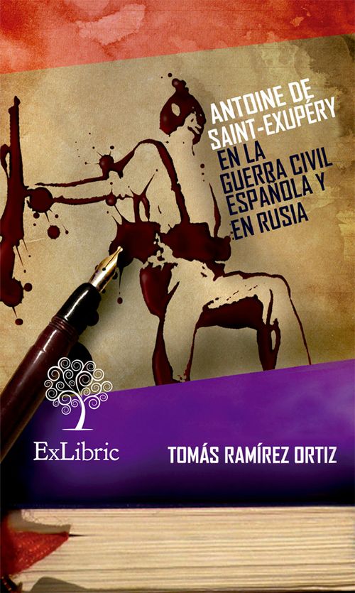 Antoine de Saint-Exupery en la Guerra Civil Espanola y en Rusia