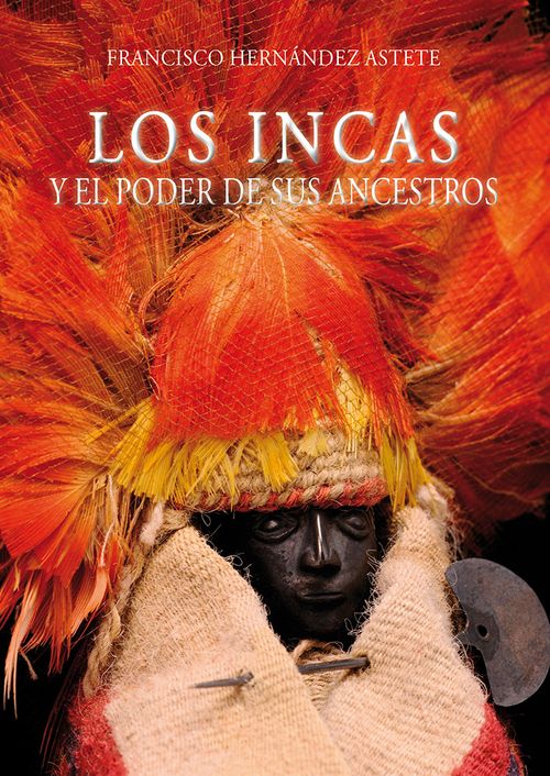 Los Incas y el poder de sus ancestros