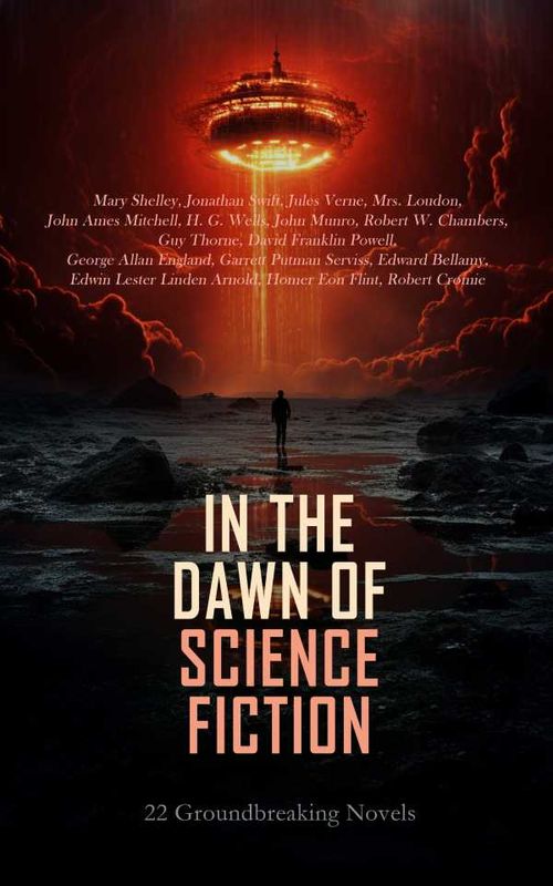 In the Dawn of Science Fiction 22 Groundbreaking Novels