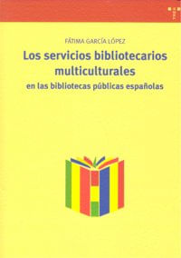 Los servicios bibliotecarios multiculturales en las bibliotecas publicas espanolas