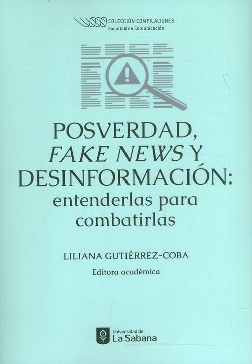 Posverdad fake news y desinformación entenderlas para combatirlas
