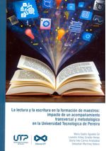 la-lectura-y-la-escritura-en-la-formacion-de-maestros-impacto-de-un-acompanamiento-transversal-y-metodologico-en-la-universidad-tecnologica-de-pereira-9789587228489-utpe