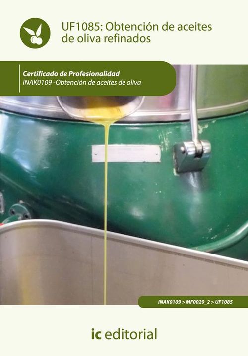 Obtencion de aceites de oliva refinados INAK0109 - Obtencion de aceites de oliva