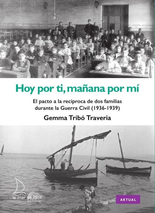 Hoy por ti manana por mi El pacto a la reciproca de dos familias durante la Guerra Civil 1936-1939
