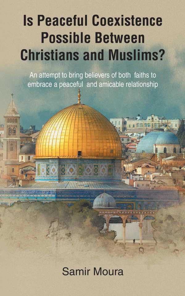 bw-is-peaceful-coexistence-possible-between-christians-and-muslims-grosvenor-house-publishing-9781803812175