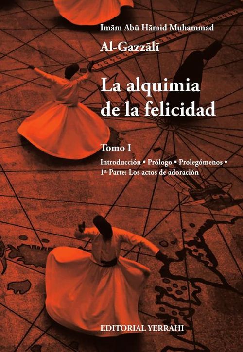 La alquimia de la felicidad -Tomo 1