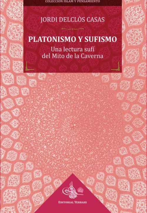 Platonismo y sufismo  una lectura sufi del Mito de la Caverna