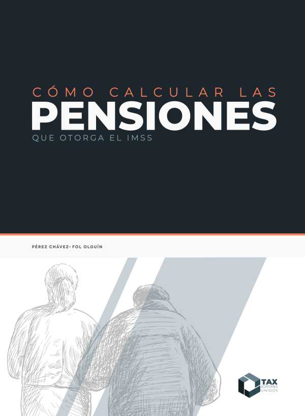 bw-como-calcular-las-pensiones-que-otorga-el-imss-2024-tax-editores-9786076299739