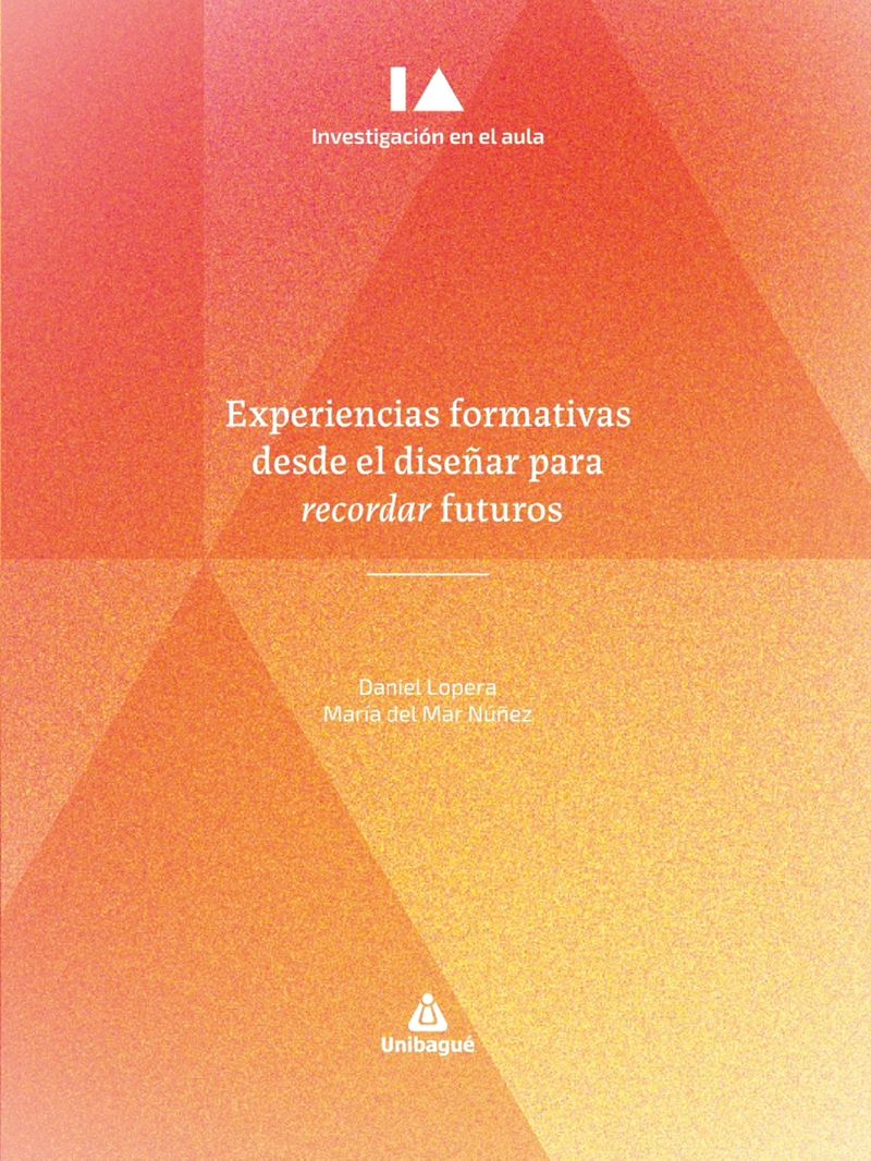 bw-experiencias-formativas-desde-el-disentildear-para-recordar-futuros-ediciones-unibagu-9789587544206
