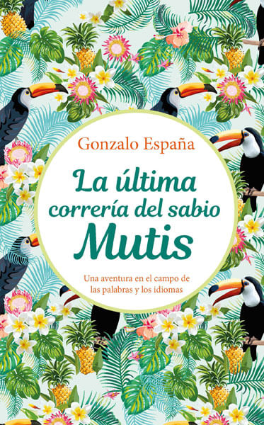 la-ultima-correria-del-sabio-Mutis-9789585407060-RHMC