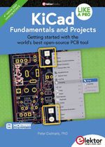 bw-kicad-like-a-pro-ndash-fundamentals-and-projects-elektor-international-media-9783895766275