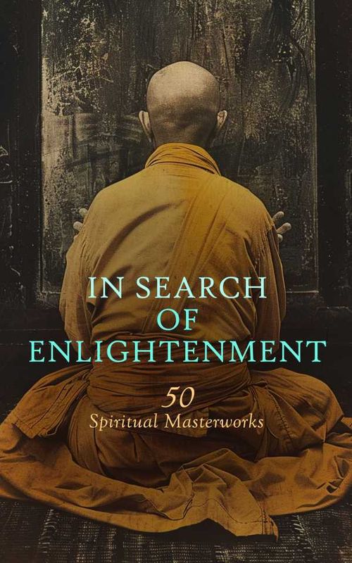 In Search of Enlightenment 50 Spiritual Masterworks