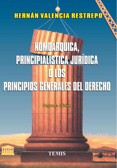 Nomoárquica principialística jurídica o los principios generales del derecho
