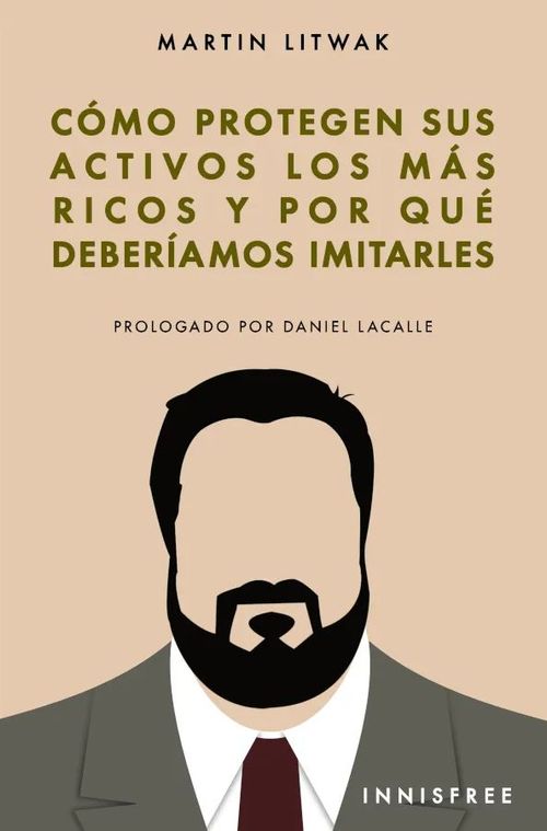 Cómo protegen sus activos los más ricos y por qué deberíamos imitarles
