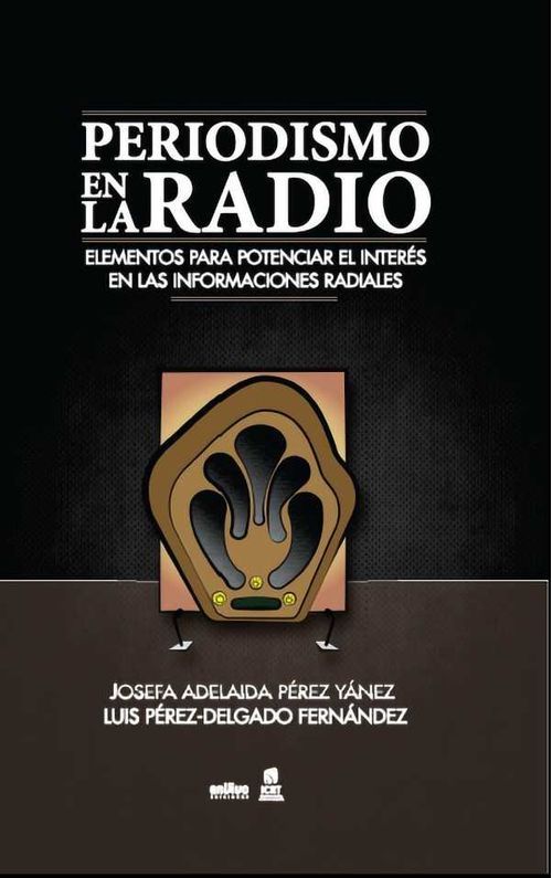 El periodismo en la radio Elementos para potenciar el inter?s en las informaciones radiales