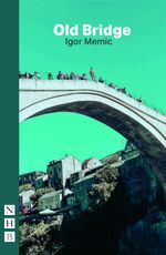 bw-old-bridge-nhb-modern-plays-nick-hern-books-9781788504997