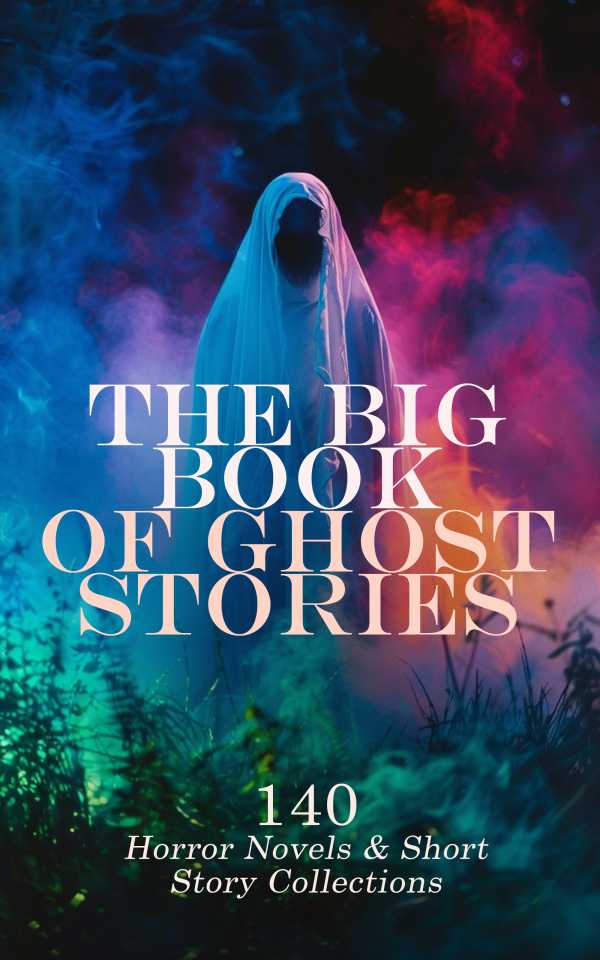 bw-the-big-book-of-ghost-stories-140-horror-novels-amp-short-story-collections-eartnow-4066339593091