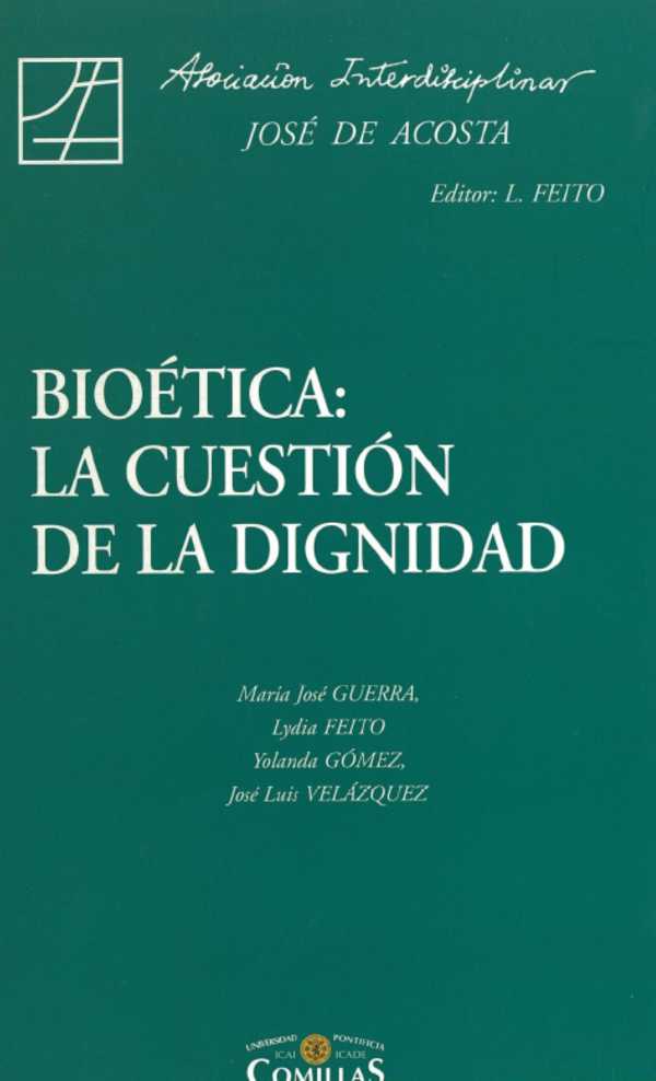 bw-bioeacutetica-la-cuestioacuten-de-la-dignidad-universidad-pontificia-comillas-9788484686446
