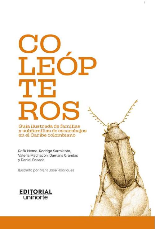 Cole?pteros gu?a ilustrada de familias y subfamilias de escarabajos en el Caribe colombiano