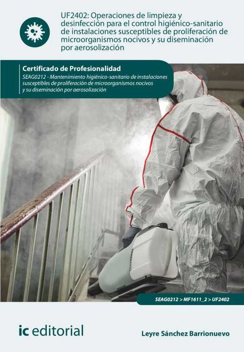 Operaciones de limpieza y desinfecci?n para el control higi?nicosanitario de instalaciones susceptibles de proliferaci?n de microorganismos no