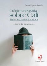 bw-croacutenicas-noveladas-sobre-cali-siglo-xixmitad-del-xx-u-del-valle-9789585071315