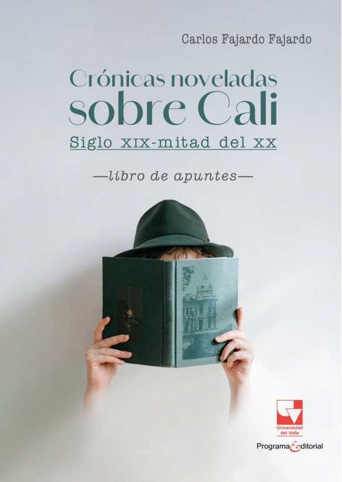 Crónicas noveladas sobre Cali siglo XIXmitad del XX