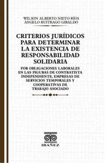 criterios-juridicos-para-determinar-la-existencia-de-responsabilidad-solidaria-9789587914412-giba
