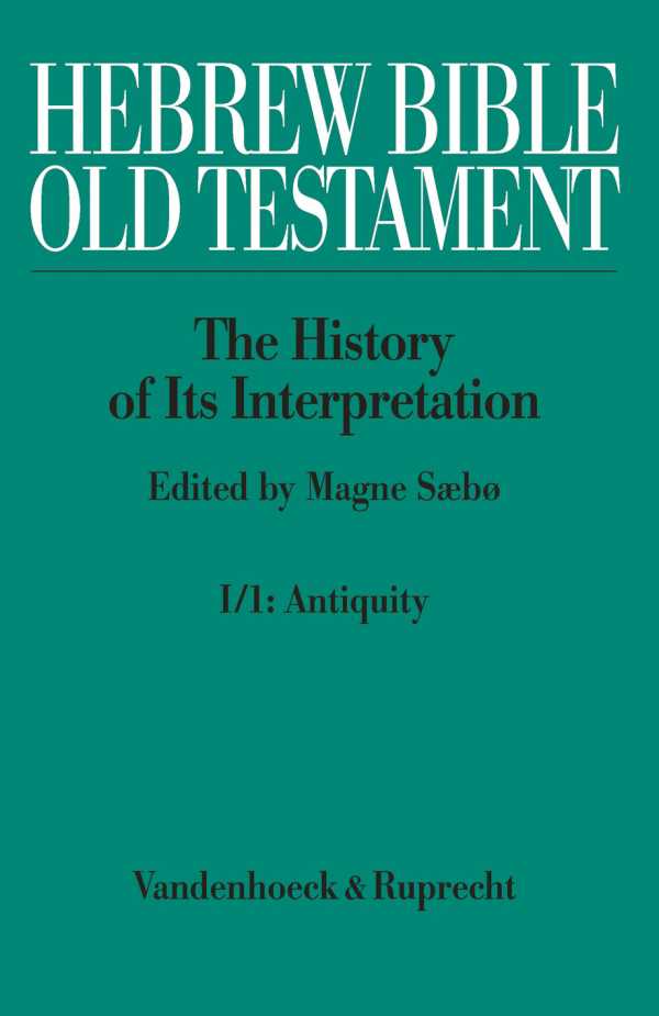 bw-hebrew-bible-old-testament-i-from-the-beginnings-to-the-middle-ages-until-1300-part-1-antiquity-vandenhoeck-ruprecht-9783647536361