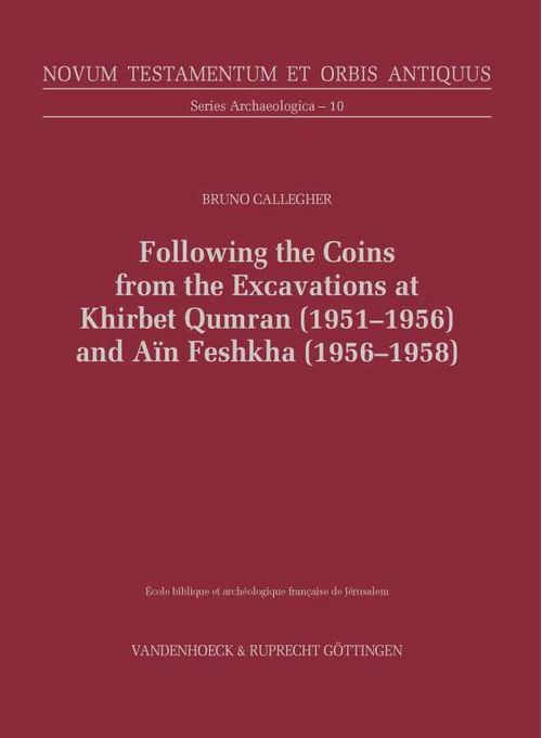 Following the Coins from the Excavations at Khirbet Qumran 19511956 and A?n Feshkha 19561958