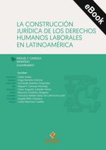 bw-la-construccioacuten-juriacutedica-de-los-derechos-humanos-laborales-en-latinoameacuterica-palestra-editores-9786123254988