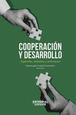 cooperacion-y-desarrollo-agendas-debates-y-enfoques-9789587896213-uden