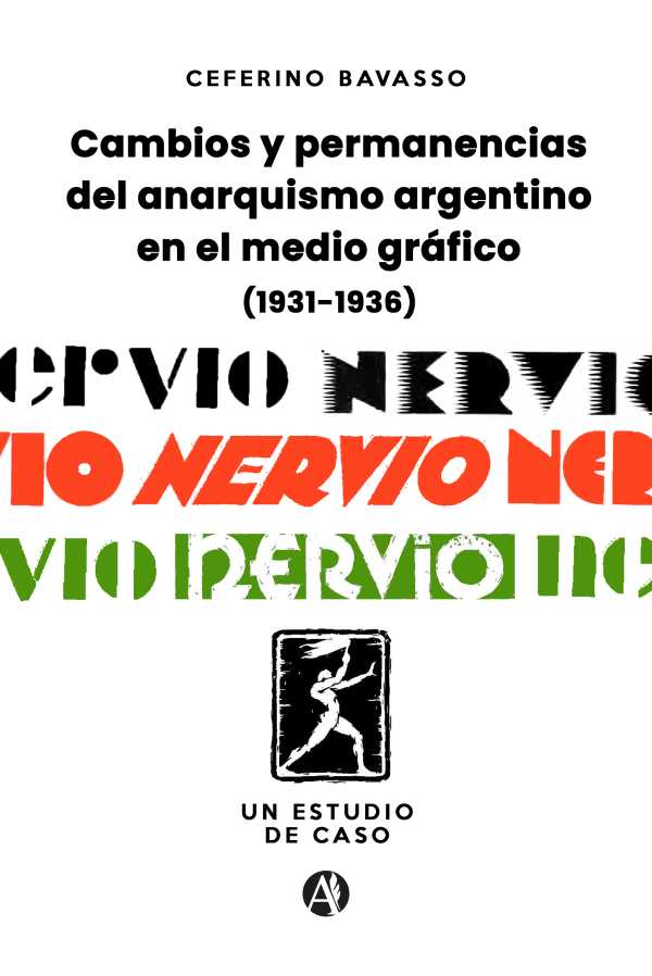 bw-cambios-y-permanencias-del-anarquismo-argentino-en-el-medio-graacutefico-19311936-editorial-autores-de-argentina-9789878755281